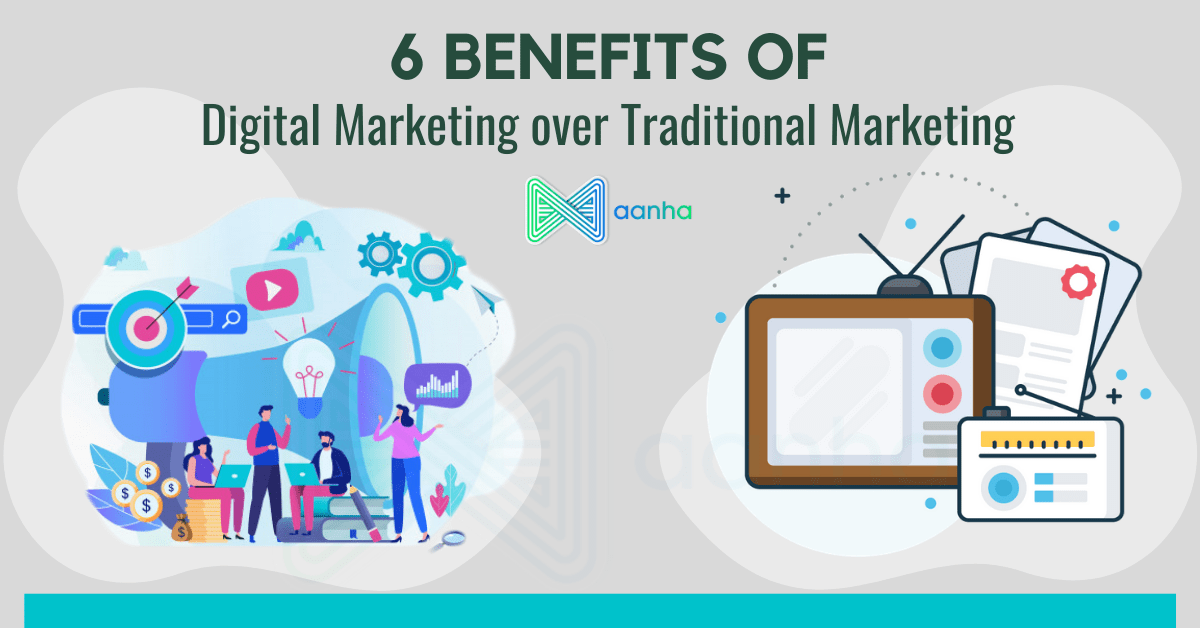 6 Benefits of Digital Marketing over Traditional Marketing